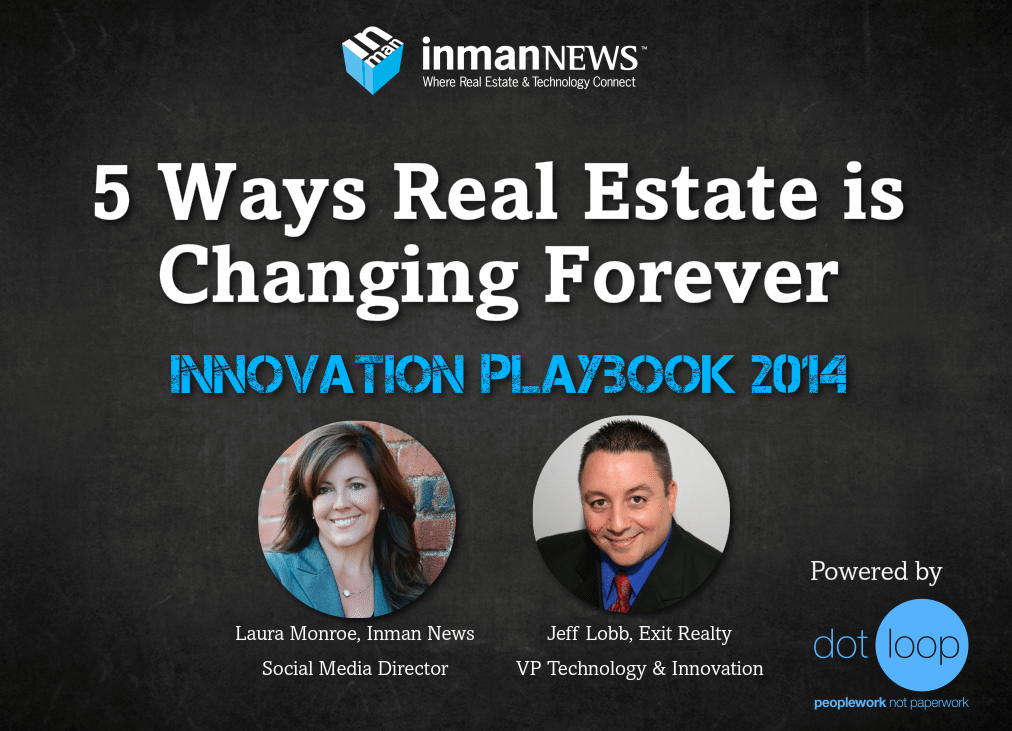 5 ways real estate is changing forever Build your 2014 playbook (webinar recording) Inman