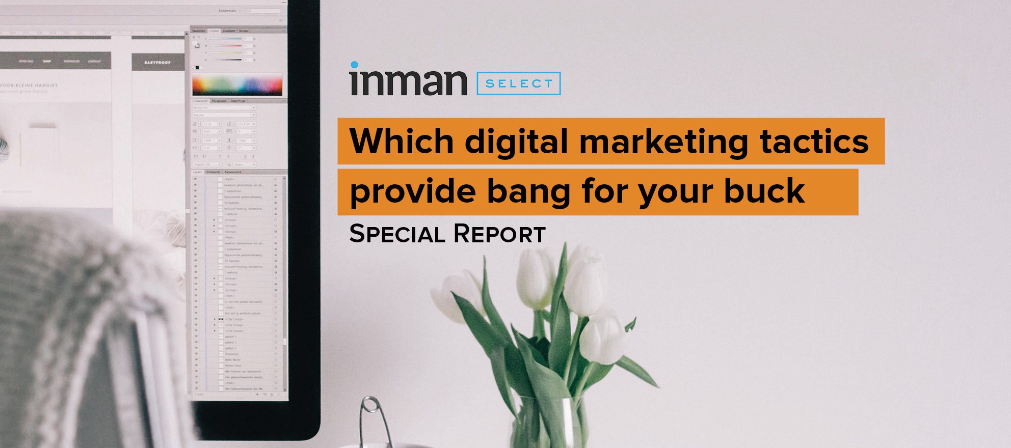 Special report: Which digital marketing tactics provide bang for your buck -- and which are just a bust