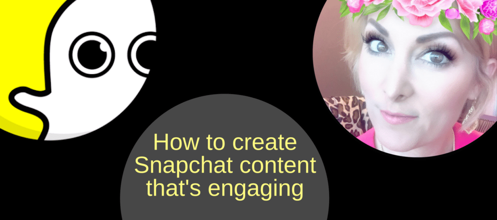 How to create Snapchat content that's engaging