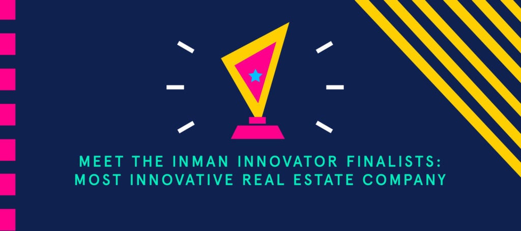 Meet the Inman Innovator finalists: Most Innovative Real Estate Company part 2