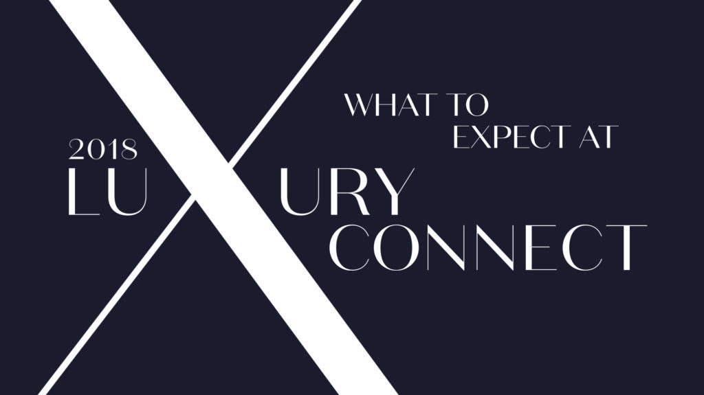 What to expect at Luxury Connect 2018