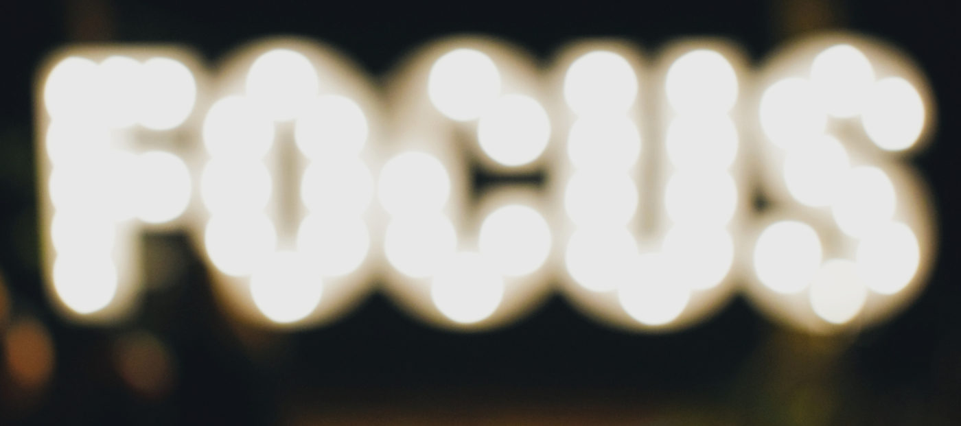 Why focus is crucial to getting things done