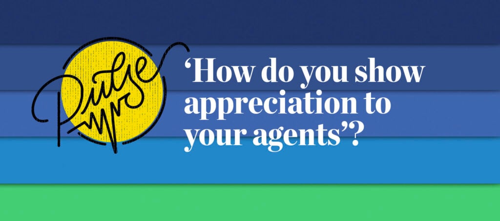 Pulse: How do you show appreciation to agents? Readers weigh in