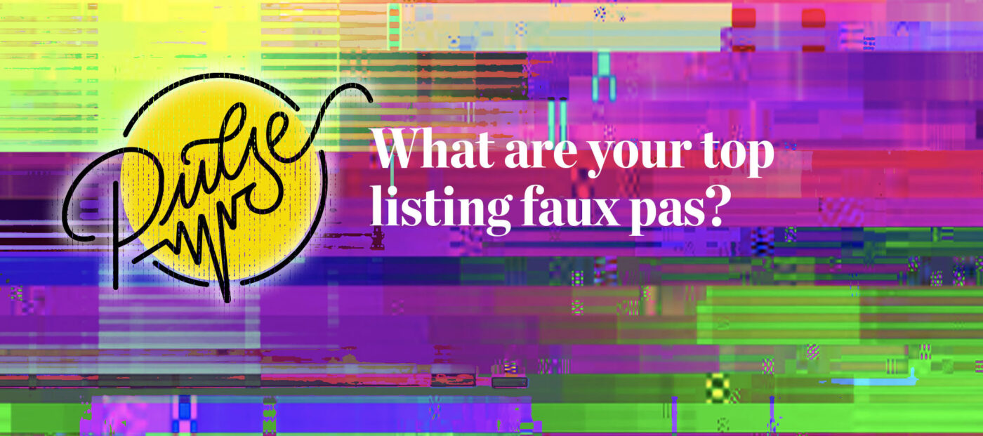 Pulse: What Are Your Top Listing Faux Pas? - Vimarsana News