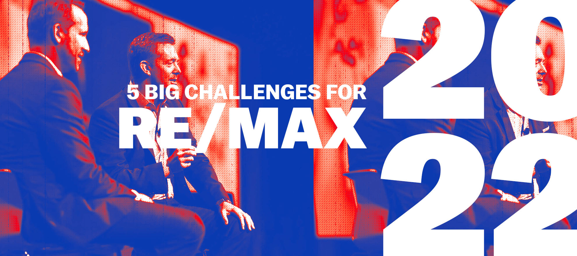 RE/MAX's Biggest Challenges Going Into 2022 - Inman
