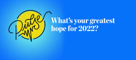 What's your greatest hope for 2022? Readers share