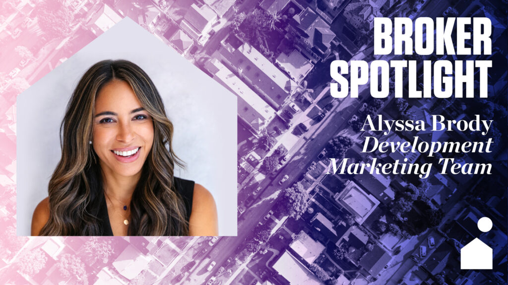 Broker Spotlight: Alyssa Brody, Development Marketing Team