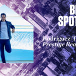 Broker Spotlight, Tony Rodriguez Tellaheche, Prestige Realty Group