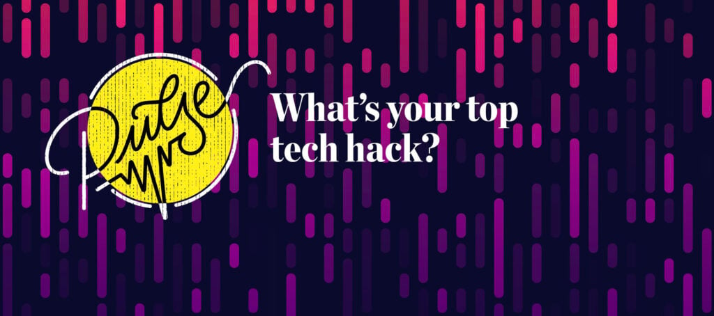 Here are your top tech hacks: Pulse