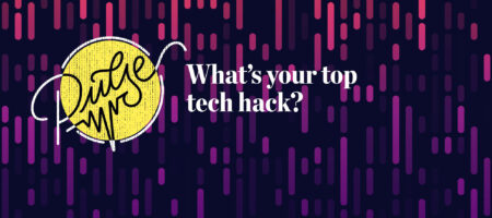 What's your top tech hack? Pulse